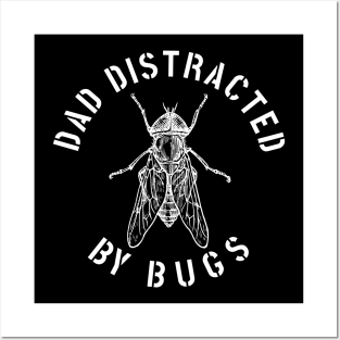 DAD EASILY DISTRACTED BY INSECTS INTERVERTEBRATE ANIMALS COOL FUNNY VINTAGE WARNING VECTOR DESIGN Posters and Art